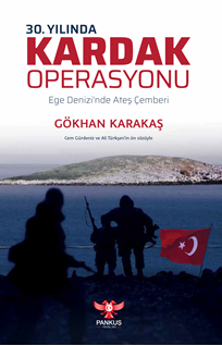 30. Yılında Kardak Operasyonu – Ege Denizi’nde Ateş Çemberi