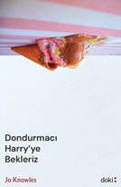 Dondurmacı Harry’ye Bekleriz