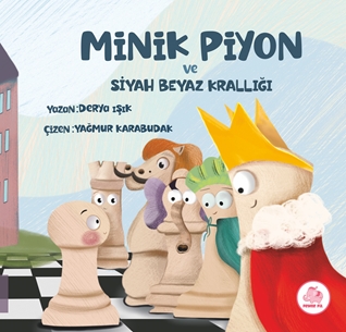 Minik Piyon Ve Siyah Beyaz Krallığı
