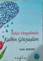 Aşkın Dergahında Kalbin Gözyaşları