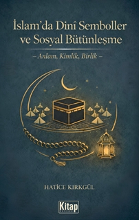 İslamda Dini Semboller Ve Sosyal Bütünleşme Anlam Kimlik Birlik