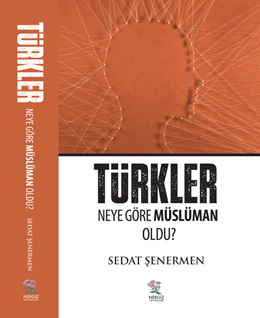 Türkler Neye Göre Müslüman Oldu ?