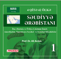 4 QİT? 42 ÖLK? S?UDİYY? ?R?BİSTANI  (1)    İbn-i Battuta v? Övliya Ç?l?binin İzind? Amerikadan Yaponiyaya S?yah?t v? Sosioloji Müşahid?l?r