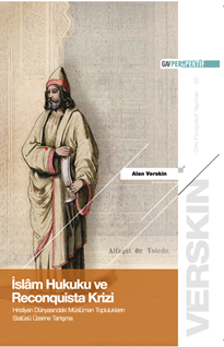İslam Hukuku ve Reconquista Krizi & Hristiyan Dünyasındaki Müslüman  Toplulukların Statüsü Üzerine Tartışma