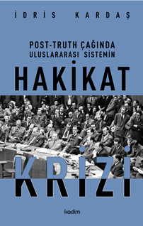 Post-Truth Çağında Uluslararası Sistemin Hakikat Krizi