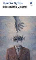 Baba Bizimle Gelsene