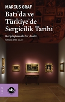 Batı’da Ve Türkiye’de Sergicilik Tarihi Karşılaştırmalı Bir Analiz