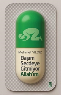 Başım Secdeye Gitmiyor Allah’ım