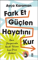 Fark Et Güçlen Hayatını Kur