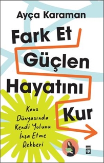 Fark Et Güçlen Hayatını Kur