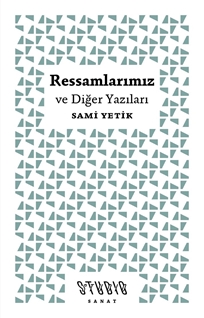 Ressamlarımız ve Diğer Yazıları