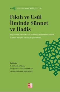 Siret - Sünnet Külliyatı 6 - Fıkıh ve Usul İlminde Sünnet ve Hadis