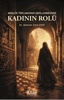 Memlük Toplumunun Şekillenmesinde Kadının Rolü