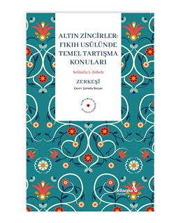 Altın Zincirler Fıkıh Usulu¨nde Temel Tartışma Konuları