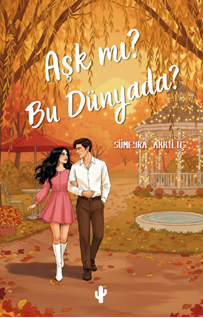 Aşk mı? Bu Dünyada?