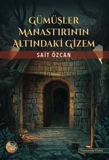 Gümüşler Manastırının Altındaki Gizem
