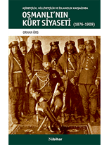 Aşiretçilik,MilliyetçilikveİslamcılıkKavşağındaOsmanlı'nınKürtSiyaseti(18761909)