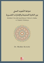 Zavabitut Tecvidil Ameli Beyne’t-Tilâveti’s-Sahîha ve’l-İşârâti’t-Tefsîriyye