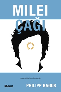 Milei Çağı: Arjantin’in Yeni Yolu