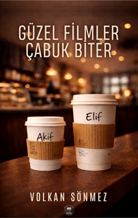 Güzel Filmler Çabuk Biter