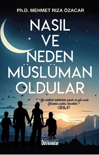 Nasıl Ve Neden Müslüman Oldular