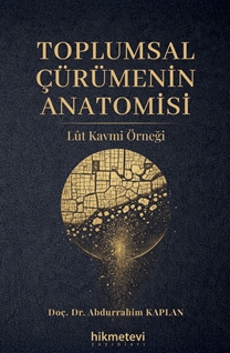 Toplumsal Çürümenin Anatomisi Lût Kavmi Örneği