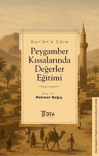 Kurana Göre Peygamber Kıssalarında Değerler Eğitimi