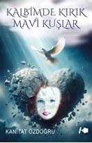 Kalbimde Kırık Mavi Kuşlar