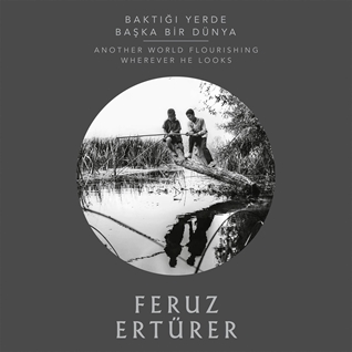 Baktığı Yerde Başka Dünya