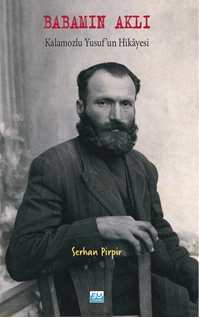 Babamın Aklı   Kalamozlu Yusuf’un Hikâyesi