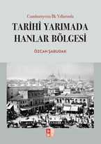 Cumhuriyetin İlk Yıllarında Tarihi Yarımada Hanlar Bölgesi