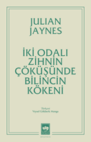 İki Odalı Zihnin Çöküşünde Bilincin Kökeni