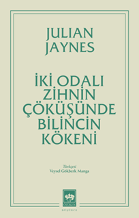İki Odalı Zihnin Çöküşünde Bilincin Kökeni