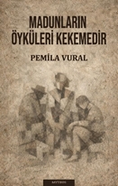 Madunların Öyküleri Kekemedir