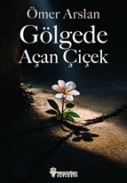 Gölgede Açan Çiçek