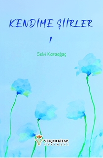 Kendime Şiirler - 1