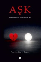 Aşk İnsanın Düzenle Yetinemediği Yer