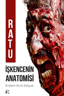 Ratu İşkencenin Anatomisi