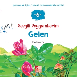 Sevgili Peygamberim 6 - Gelen