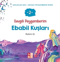 Sevgili Peygamberim 2 - Ebabil Kuşları