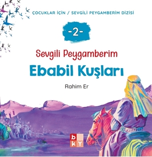 Sevgili Peygamberim 2 - Ebabil Kuşları