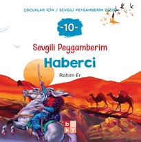 Sevgili Peygamberim 10 - Haberci
