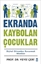 Ekranda Kaybolan Çocuklar