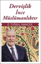 Dervişlik İnce Müslümanlıktır