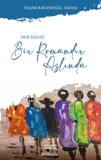 Her Hayat Bir Romandır Aslında