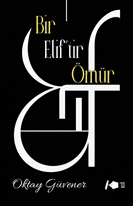 Bir Elif’tir Ömür