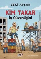Kim Takar İş Güvenliğini