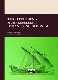 Türklerin Deniz Muharebeleri-1: Osmanlı Öncesi Dönem