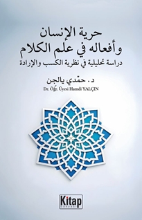 Hürriyyetül İnsan ve Efalühu Fi İlmil Kelam Dirase Tahliliyye Fi Nazariyyetil Kesb Vel İrade