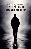 Sen Beni En Zor Zamanda Bıraktın